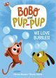 We Love Bubbles! (Bobo and Pup-Pup) - Bild 1