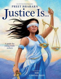 Justice Is...: A Guide for Young Truth Seekers - Bharara, Preet