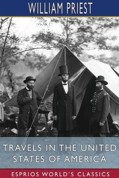 Travels in the United States of America (Esprios Classics) - Priest, William