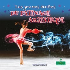 Les Jeunes Étoiles Du Patinage Artistique (Little Stars Ice Skating) - Farley, Taylor