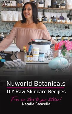 Nuworld Botanicals DIY Raw Skincare Recipes - Cascella, Natalie