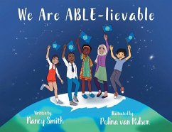 We Are ABLE-lievable - Smith, Nancy