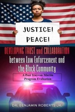 Developing Trust & Collaboration between Law Enforcement and the Black Community: A Post Trayvon Martin Program Evaluation - Roberts Lmft, Benjamin