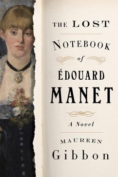 The Lost Notebook of Édouard Manet - Gibbon, Maureen