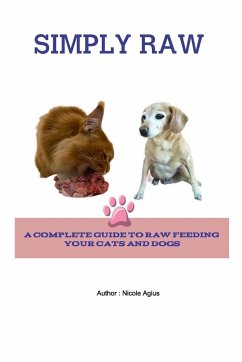 Simply Raw for Dogs and Cats - Agius, Nicole