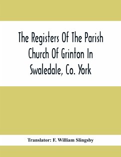 The Registers Of The Parish Church Of Grinton In Swaledale, Co. York