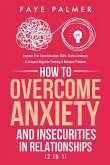 How To Overcome Anxiety & Insecurities In Relationships (2 in 1)
