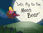 &quote;Let's fly to the Moon Bear&quote;