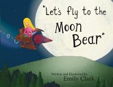 "Let's fly to the Moon Bear"