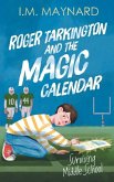 Roger Tarkington and the Magic Calendar: Surviving Middle School