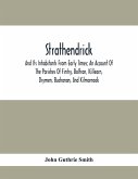 Strathendrick; And Its Inhabitants From Early Times; An Account Of The Parishes Of Fintry, Balfron, Killearn, Drymen, Buchanan, And Kilmarnock