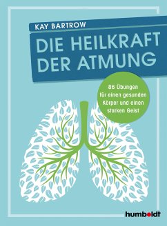 Die Heilkraft der Atmung (eBook, PDF) - Bartrow, Kay