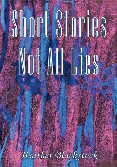 Short Stories Not All Lies - Blackstock, Heather