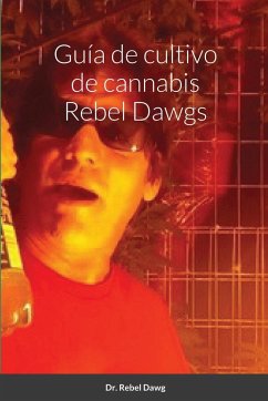 Guía de cultivo de cannabis Rebel Dawgs - Dawg, Rebel