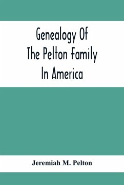 Genealogy Of The Pelton Family In America - M. Pelton, Jeremiah