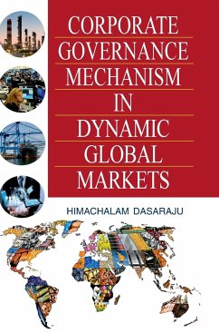 CORPORATE GOVERNANCE MECHANISM IN DYNAMIC GLOBAL MARKETS - Dasaraju, Himachalam