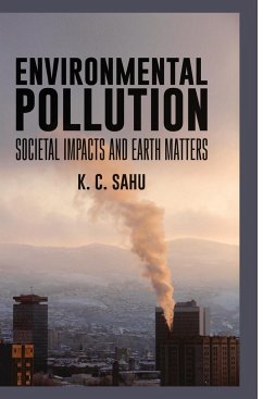 ENVIROMENTAL POLLUTION SOCIETAL IMPACTS AND EARTH MATTERS - Sahu, K. C.