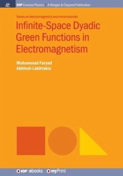 Infinite-Space Dyadic Green Functions in Electromagnetism - Faryad, Muhammad; Lakhtakia, Akhlesh