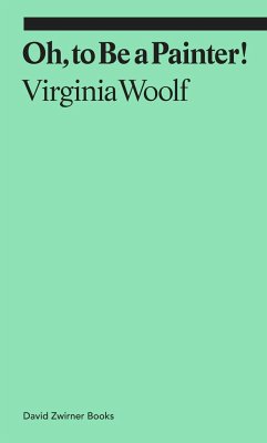 Oh, to Be a Painter! - Woolf, Virginia