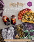 Harry Potter: Knitting Magic: More Patterns from Hogwarts and Beyond: An Official Harry Potter Knitting Book (Harry Potter Craft Books, Knitting Books