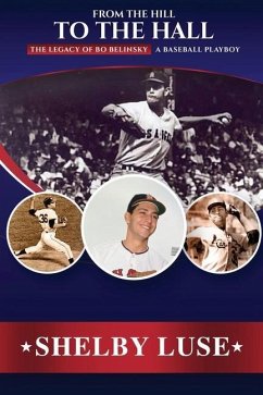 From the Hill To The Hall: The Legacy of Bo Belinsky A Baseball Playboy - Luse, Shelby