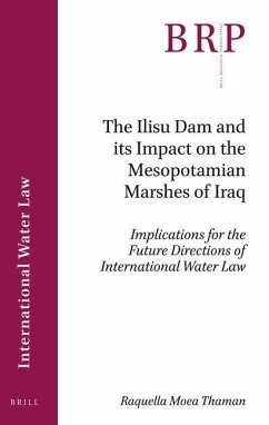 The Ilisu Dam and Its Impact on the Mesopotamian Marshes of Iraq - Moea Thaman, Raquella