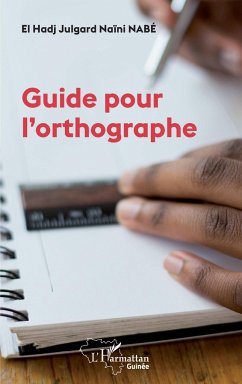 Guide pour l'orthographe - Nabe, El Hadj Julgard Naini