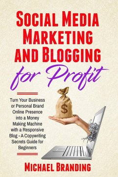 Social Media Marketing and Blogging for Profit - Branding, Michael