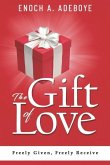 The Gift of Love: Freely Given, Freely Receive