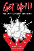 Get Up!: You Must Have Lost Your Mind