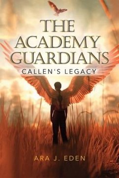 The Academy Guardians: Callen's Legacy - Eden, Ara