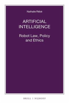 Artificial Intelligence: Robot Law, Policy and Ethics - Rébé, Nathalie