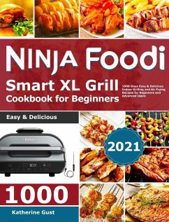Ninja Foodi Smart XL Grill Cookbook for Beginners 2021 - Gust, Katherine