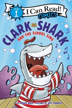 Clark the Shark and the School Sing - Hale, Bruce