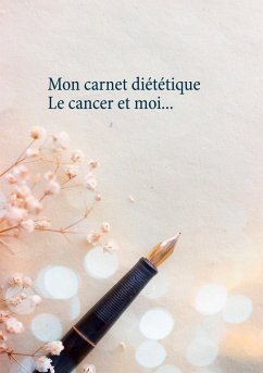 Mon carnet diététique : le cancer et moi... - Menard, Cédric