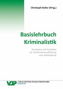 Basislehrbuch Kriminalistik (eBook, ePUB) - Keller, Christoph; Nowrousian, Bijan; Braun, Frank; Kirchhoff, Martin; Mokros, Rheinhard