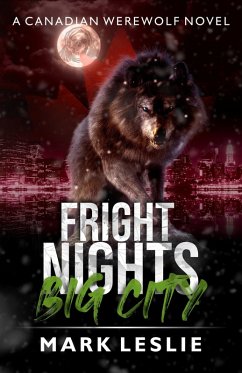 Fright Nights, Big City (Canadian Werewolf, #4) (eBook, ePUB) - Leslie, Mark