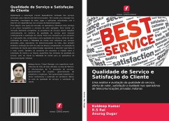 Qualidade de Serviço e Satisfação do Cliente - Kumar, Kuldeep;Rai, R.S;Dugar, Anurag