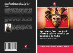 Aproximações com José Martí e teatro infantil em Santiago de Cuba - Gómez Cisneros, Sandra de la Caridad