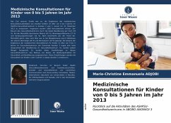 Medizinische Konsultationen für Kinder von 0 bis 5 Jahren im Jahr 2013 - Adjobi, Marie-Christine Emmanuela