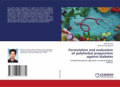 Formulation and evaluation of polyherbal preparation against diabetes - Yogi, Abhishek;Sharma, Gaurav Kumar