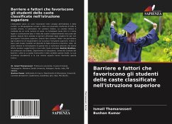 Barriere e fattori che favoriscono gli studenti delle caste classificate nell'istruzione superiore - Thamarasseri, Ismail;Kumar, Bushan