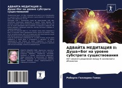 ADVAJTA MEDITACIYa II: Dusha=Bog na urowne substrata suschestwowaniq - Gomes, Roberto Gill'ermo