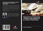 PROCESSO ATTRAVERSO I MEDIA: UNA MINACCIA AL GIUSTO PROCESSO