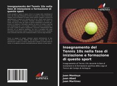 Insegnamento del Tennis 10s nella fase di iniziazione e formazione di questo sport - Montoya, Juan;Abad, Juan;Martinez, Juan