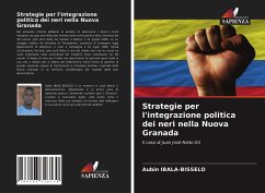 Strategie per l'integrazione politica dei neri nella Nuova Granada - IBALA-BISSELO, Aubin