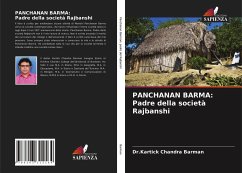 PANCHANAN BARMA: Padre della società Rajbanshi - Barman, Dr.Kartick Chandra