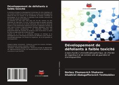 Développement de défoliants à faible toxicité - Shakarov, Norboy Zhumaevich;Yeshkobilov, Shukhrat Abdugafforovich