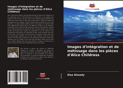 Images d'intégration et de métissage dans les pièces d'Alice Childress - Alsaady, Alaa