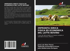 IMPRONTA IDRICA FISICA ED ECONOMICA DEL LATTE BOVINO - Ríos Flores, José Luis;Armendáriz Erives, Sigifredo;Balderrama Enríquez, Juan